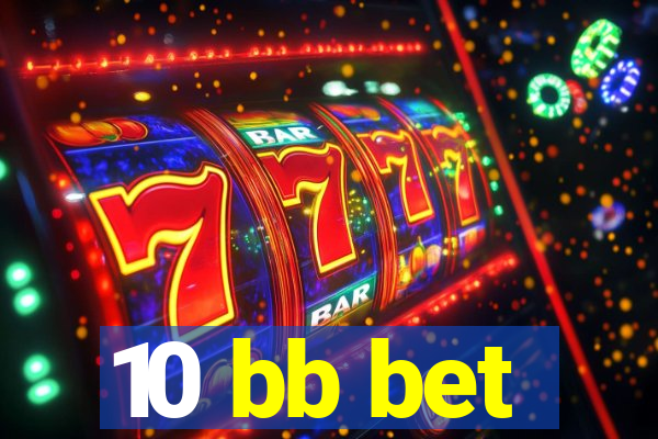 10 bb bet
